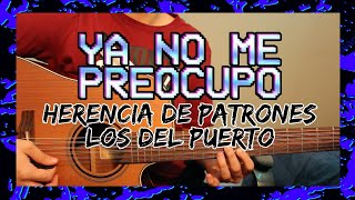 Ya No Me Preocupo  Herencia De Patrones ft Los Del Puerto  Requinto Tutorial TABS  Guitarra [upl. by Aiynat]