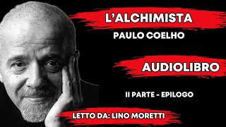 🔴 PAULO COELHO  LALCHIMISTA II Parte  Epilogo [upl. by Sirenay]