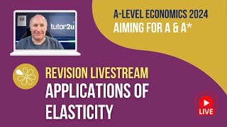 Applications of Elasticity  Livestream  Aiming for AA Economics 2024 [upl. by Flossie317]