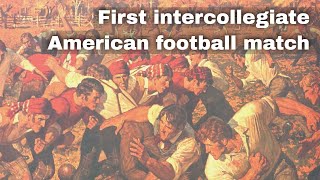 6th November 1869 First intercollegiate American football game played between Rutgers and Princeton [upl. by Nynnahs]