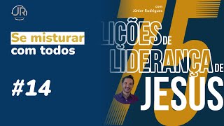 75 lições de Liderança de Jesus  Se misturar com todos [upl. by Lamoureux829]