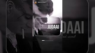 Judaai Arijit Singh Slowed Reverb Reel [upl. by Ennahteb244]