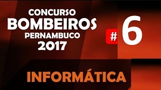 Concurso Bombeiro PE 2017 Pernambuco CBMPE Aula 6 de Informática [upl. by Gaw]