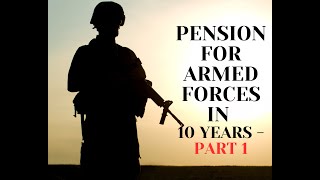 Pension for Armed Forces in 10 years  Part 1 [upl. by Tsirhc378]