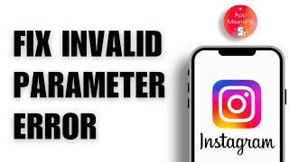 How to Fix Instagram Invalid Parameter Error [upl. by Milewski]