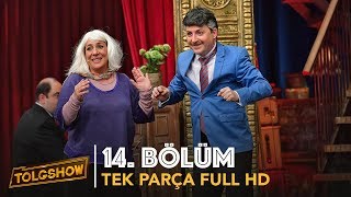 TOLGSHOW 14 Bölüm  Tek Parça Full HD [upl. by Anoblav982]