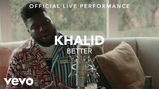 Khalid  Better Official Live Performance Vevo X [upl. by Jasik]