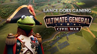 LANCE DOES GAMING  ULTIMATE GENERAL CIVIL WAR  NEXT LEVEL DIFFICULTY PART 9 [upl. by Dolf]