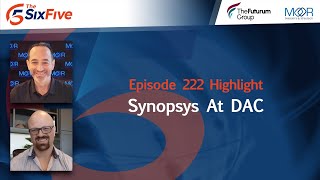 Synopsys At DAC  Episode 222  Six Five Podcast [upl. by Shanan]