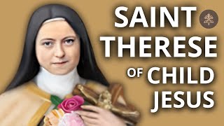 The Story of Saint Thérèse of Lisieux [upl. by Alecram]