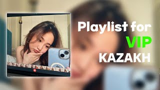 Плейлист для вип казахов l Playlist for Vip Kazakh [upl. by Cordula]