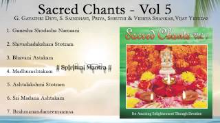 Sacred Chants Vol 5  Madhurashtakam  Ashta Lakshmi Stotram  Shiv Ashadakshara Stotram [upl. by Egarton]