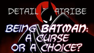 Detail Diatribe Being Batman  A Curse Or A Choice [upl. by High]