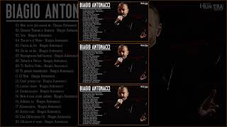 Le Migliori Canzoni Di Biagio Antonacci – The Best Of Biagio Antonacci Full Songs [upl. by Harmonia112]