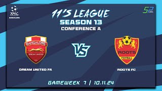 TAL BLR  11s  Season 13  Con A  Game Week 7  Dream United FC vs Roots FC 101124 [upl. by Inverson]