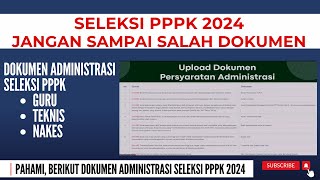 🔴 JANGAN SAMPAI SALAH DOKUMEN ADMINISTRASI SELEKSI PPPK 2024 [upl. by Zehe]