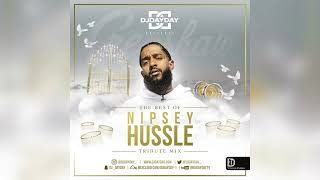 Best Of Nipsey Hussle  Nipsey Hussle Tribute Mix By DJDAYDAY [upl. by Aneehta]