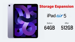 iPad Air 5 Storage Expansion  64GB To 512GB [upl. by Milburr]