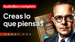 El PODER de la VISUALIZACIÓN MENTAL quotTodo empieza en tu interiorquot  Emmet Fox  Audiolibro completo [upl. by Fidelio]