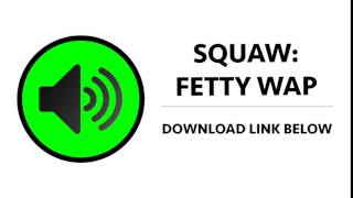 Fetty Wap  Squaw Sound Effect [upl. by Wiltz]