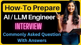 HowTo Prepare for AI LLM Engineer Interview  Commonly Asked Questions and Answers [upl. by Hsirt]