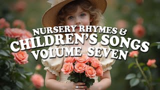 NURSERY RHYMES amp CHILDRENS SONGS  1 Hour Compilation – Volume 7 [upl. by Gniy]