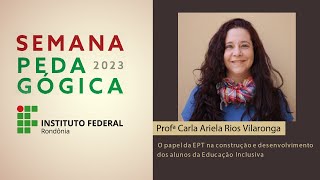 O papel da EPT na construção dos alunos da Educação Inclusiva  Semana Pedagógica IFRO 2023 [upl. by Atiseret361]