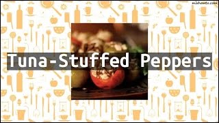 Recipe TunaStuffed Peppers [upl. by Ries]