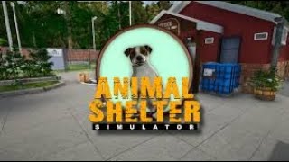 Animal Shelter Gameplay Ep 1 [upl. by Eiduj]