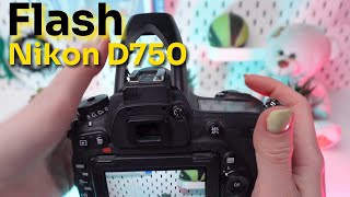 How to Use Flash on Nikon D750 Mastering Photography [upl. by Eizus326]