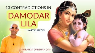 13 CONTRADICTIONS IN DAMODAR LILA  Kartik Special  Gauranga Darshan Das [upl. by Liana]