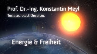 Tesla statt Desertec  Prof DrIng Konstantin Meyl [upl. by Ayanahs]