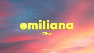 CKay  Emiliana Lyrics [upl. by Parfitt]