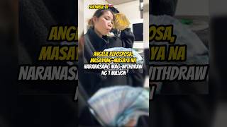 ANGELIE REPOSPOSA MASAYANGMASAYA NA NARANASANG MAGWITHDRAW NG 1 MILLION [upl. by Nileek159]