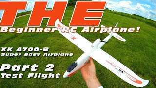 The perfect beginner RC Airplane  The XK A700B  Part 2 Test Flight [upl. by Leehar418]