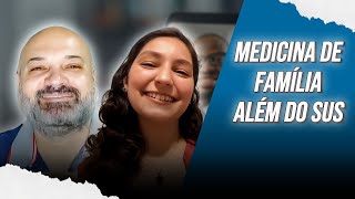 Medicina de Família Além do SUS Novas Possibilidades de Atuação [upl. by Atikat59]