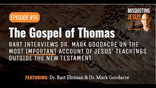 Bart Interviews Mark Goodacre about the Gospel of Thomas [upl. by Sirraj]