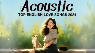 Best Acoustic Songs 2024 💖 Chill English Acoustic Love Songs Cover 💖 Acoustic Songs 2024 Playlist [upl. by Mulderig987]