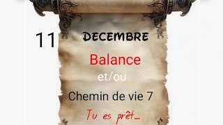 Balance et chemin de vie 7 décembre ➡️ fin dun isolement fin de trahision abondance réussite [upl. by Adnarb]