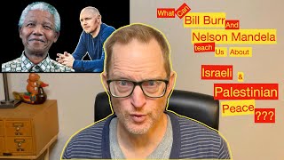 Bill Burr and Nelson Mandela Give Us Some Insight Into IsraeliPalestinian Conflict [upl. by Tinya]