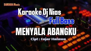 Karaoke dj NiasMenyala abangkuCiptFajar Halawa [upl. by Aidile29]