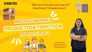 Production Function Fixed Factors Variable Factors  Total amp Marginal Product  Chapter 5  Part 1 [upl. by Kala399]