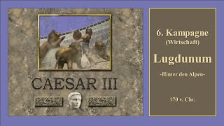 Caesar III WirtschaftsKampagne 06 Lugdunum [upl. by Delsman]