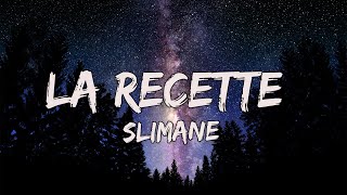 Slimane  La recette lyrics  paroles [upl. by Kathie]