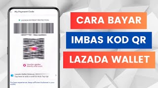 Cara Bayar Guna Akaun Lazada Wallet Dengan Imbas Kod QR Atau Barcode Dari App Lazada [upl. by Aronaele244]