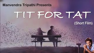 newshortfilm TIT FOR TAT  MANVENDRA TRIPATHI PRESENTS  newshortfilm2024 1minutevideo [upl. by Thad]