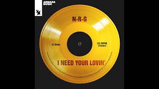 NRG – I Need Your Lovin [upl. by Yeliac]