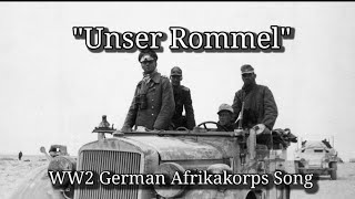 quotUnser Rommelquot lyrics  German Afrikakorps Song [upl. by Allerie]