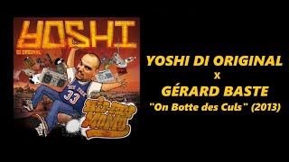 YOSHI feat GERARD BASTE  ON BOTTE DES CULS Prod NÉO [upl. by Fleta]