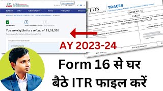 File your Income Tax Return with Form 16 For AY 202324  घर बैठे File करें  ITR 1 filing online [upl. by Frantz]